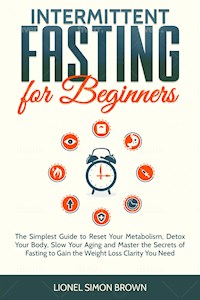 Intermittent Fasting for Beginners - Lionel Simon Brown - E-Book