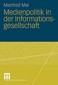 Medienpolitik in der Informationsgesellschaft - Manfred Mai - E-Book