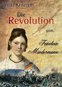 Die Revolution von Fräulein Mindermann - Truxi Knierim - E-Book