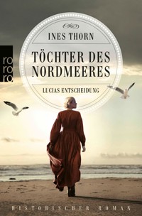 Töchter des Nordmeeres – Lucias Entscheidung - Ines  Thorn - E-Book