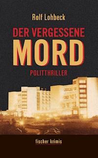 Der vergessene Mord - Rolf Lohbeck - E-Book