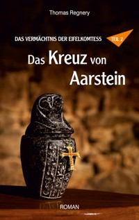 Das Kreuz von Aarstein - Thomas Regnery - E-Book