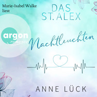 Nachtleuchten - Das St. Alex, Band 1 (Ungekürzte Lesung) - Anne Lück - Hörbuch
