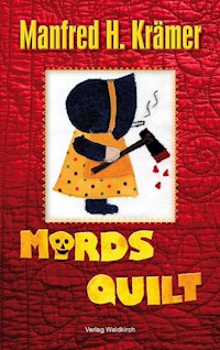 Mords Quilt - Manfred H. Krämer - E-Book