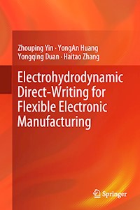 Electrohydrodynamic Direct-Writing for Flexible Electronic Manufacturing - Zhouping Yin - E-Book