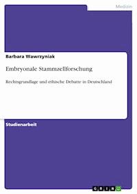 Embryonale Stammzellforschung - Barbara Wawrzyniak - E-Book