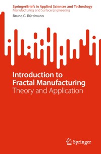 Introduction to Fractal Manufacturing - Bruno G. Rüttimann - E-Book