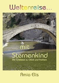 Weltenreise mit Sternenkind - Amia Elis - E-Book