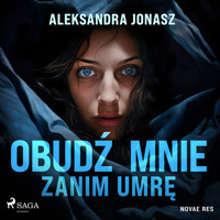 Obudź mnie zanim umrę - Aleksandra Jonasz - Hörbuch