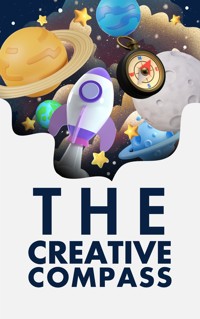 The Creative Compass: Navigating Paths to Inspired Living - Jose Lockhart - E-Book