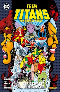 Teen Titans von George Perez - Bd. 4: In der Gewalt von Blackstar - Marv Wolfmann - E-Book