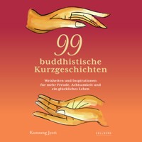 99 buddhistische Kurzgeschichten - Kunzang Jyoti - Hörbuch