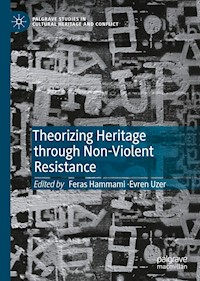 Theorizing Heritage through Non-Violent Resistance -  - E-Book