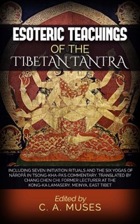 Esoteric Teachings of the Tibetan Tantra - C. A. Muses - E-Book