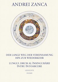 Der lange Weg der Vereinsamung hin zur Wiederkehr - Andrei Zanca - E-Book