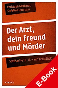 Der Arzt, dein Freund und Mörder - Christoph Gebhardt - E-Book