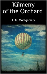 Kilmeny of the Orchard - L.M. Montgomery - E-Book