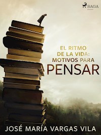 El ritmo de la vida: motivos para pensar - José María Vargas Vilas - E-Book