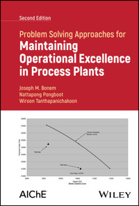 Problem Solving Approaches for Maintaining Operational Excellence in Process Plants - Joseph M. Bonem - E-Book