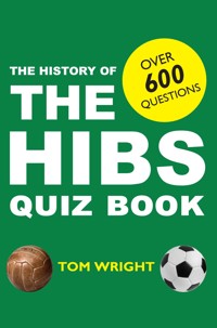 The History of Hibs Quiz Book - Tom Wright - E-Book