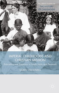Imperial Childhoods and Christian Mission - K. Vallgårda - E-Book