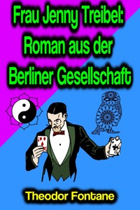 Frau Jenny Treibel: Roman aus der Berliner Gesellschaft - Theodor Fontane - E-Book