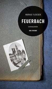 Feuerbach - Markus Flexeder - E-Book