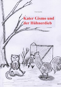 Kater Gismo und der Hühnerdieb - Uwe Goeritz - E-Book