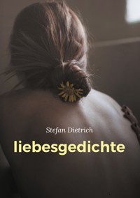 liebesgedichte - Stefan Dietrich - E-Book