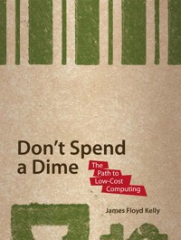 Don't Spend A Dime - James Floyd Kelly - E-Book