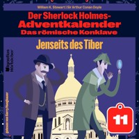 Jenseits des Tiber (Der Sherlock Holmes-Adventkalender: Das römische Konklave, Folge 11) - William K. Stewart - Hörbuch