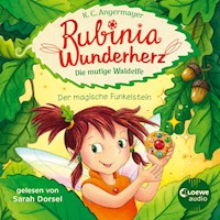 Rubinia Wunderherz, die mutige Waldelfe (Band 1) - Der magische Funkelstein - Karen Christine Angermayer - Hörbuch