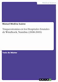 Traqueostomías en los Hospitales Estatales de Windhoek, Namibia (2008-2009) - Manuel Medina Suárez - E-Book