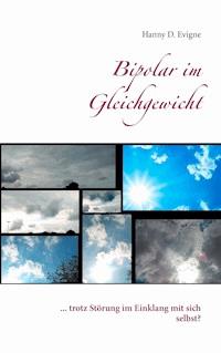 Bipolar im Gleichgewicht - Hanny D. Evigne - E-Book