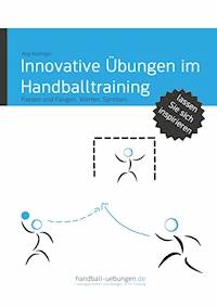 Innovative Übungen im Handballtraining - Jörg Madinger - kostenlos E-Book