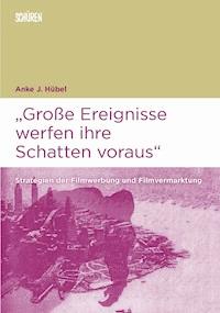 Große Ereignisse werfen ihre Schatten voraus - Anke Johanna Hübel - E-Book