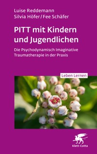PITT mit Kindern und Jugendlichen (Leben Lernen, Bd. 339) - Silvia Höfer - E-Book