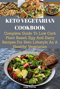 Keto Vegetarian Cookbook - Linda Thomas - E-Book