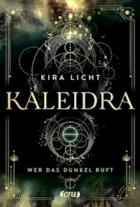 Kaleidra - Wer das Dunkel ruft - Kira Licht - E-Book