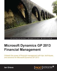 Microsoft Dynamics GP 2013 Financial Management - Ian Grieve - E-Book
