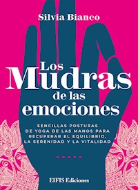 Los Mudras de las emociones - Silvia Bianco - E-Book