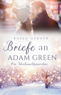 Briefe an Adam Green - Kajsa  Arnold - E-Book