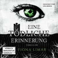 Eine tödliche Erinnerung - Iris Forster, Band 1 (Ungekürzt) - Fiona Limar - Hörbuch