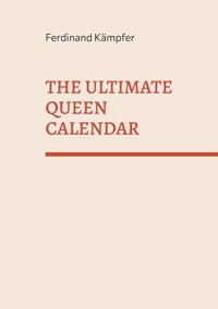 The Ultimate Queen Calendar - Ferdinand Kämpfer - E-Book