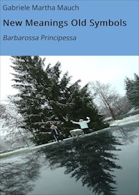 New Meanings Old Symbols - Gabriele Martha Mauch - E-Book