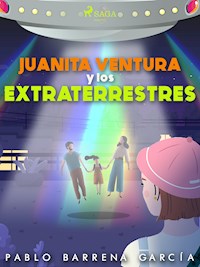 Juanita ventura y los extraterrestres - Pablo Barrena García - E-Book