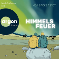 Himmelsfeuer (Ungekürzte Lesung) - Moa Backe Åstot - Hörbuch