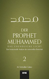 Der Prophet Muhammed 2 - Das unendliche Licht - Fethullah Gülen - E-Book