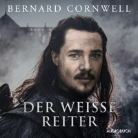 Der weiße Reiter - Bernard Cornwell - E-Book + Hörbuch