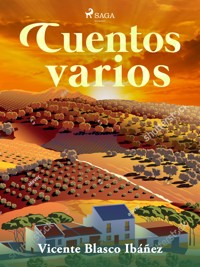Cuentos Varios - Vicente Blasco Ibanez - E-Book